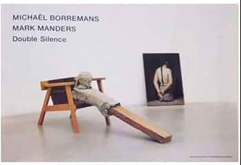 ダブル・サイレンス ミヒャエル・ボレマンス & マーク・マンダース MICHAËL BORREMANS MARK MANDERS：Double Silence - 注目の